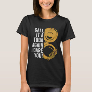 Call It A Tuba Again Brass Music Instrument Sousap T-Shirt