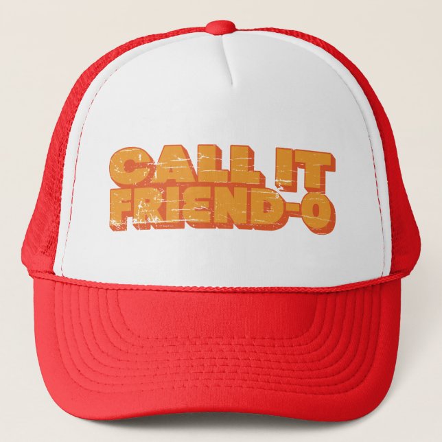 Call it Friend-O Trucker Hat (Front)