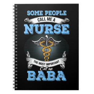 Call Me A Nurse The Most Important Call Me Baba Notebook