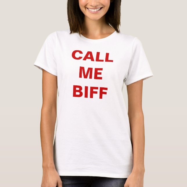 CALL ME BIFF, liddle kiddle DoLL shirt! T-Shirt (Front)