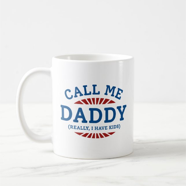 Call Me Daddy Really I Have Kids Coffee Mug (Left)