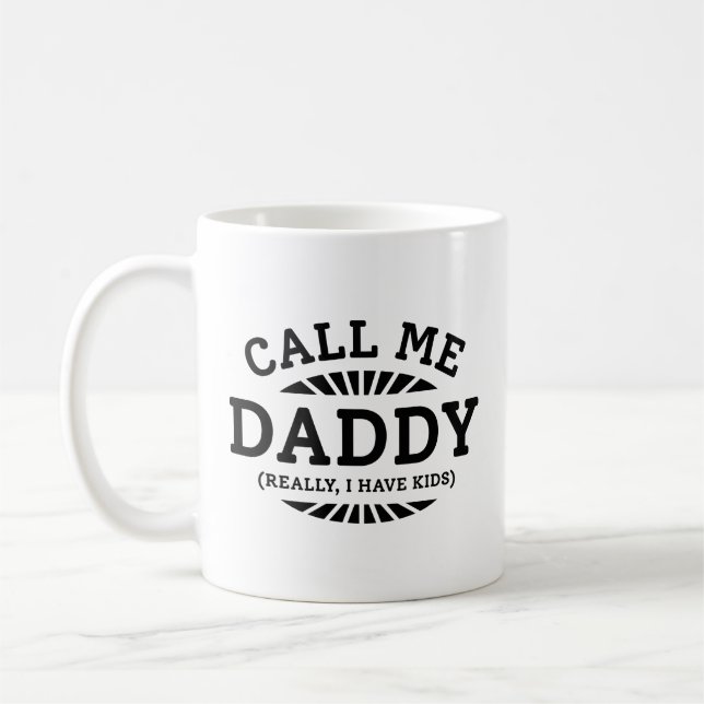 Call Me Daddy Really I Have Kids Coffee Mug (Left)