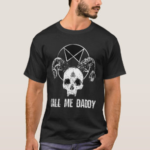 Call Me Daddy Satan Quote T-Shirt