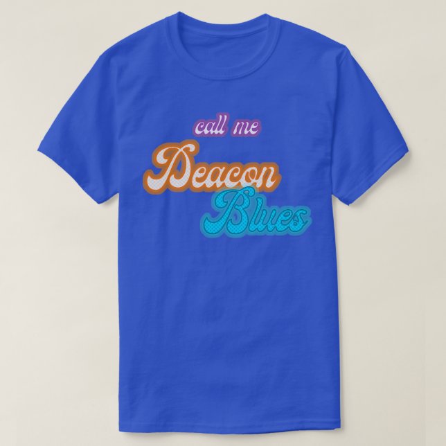 Call Me Deacon Blues TShirt (Design Front)