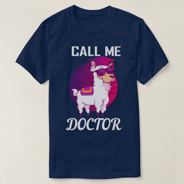 Call Me Doctor Llama Alpaca Doctorate T-Shirt (Design Front)