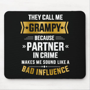 Call me grampy partner crime bad influence grandpa mouse mat