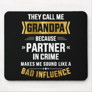Call me grandpa partner crime bad influence mouse mat