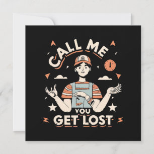 call me if you get lost