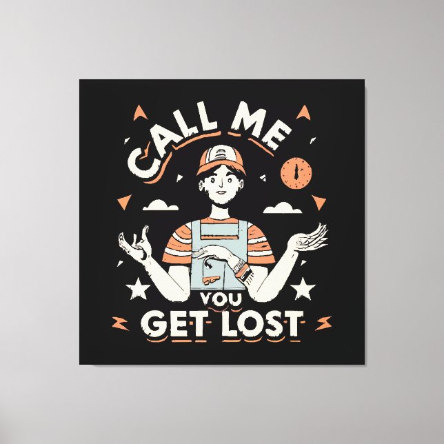 call me if you get lost canvas print (Front)