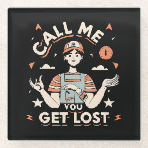 call me if you get lost glass coaster