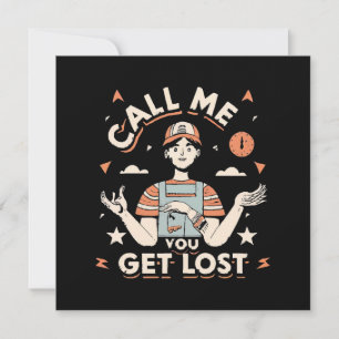 call me if you get lost invitation