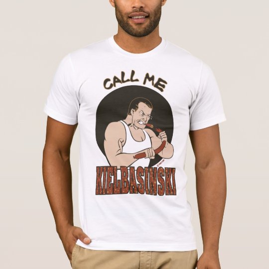 Call Me Kielbasinski T-Shirt