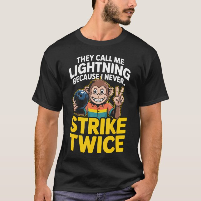Call Me Lightning Never Strike Twice Bowling T-Shirt (Front)