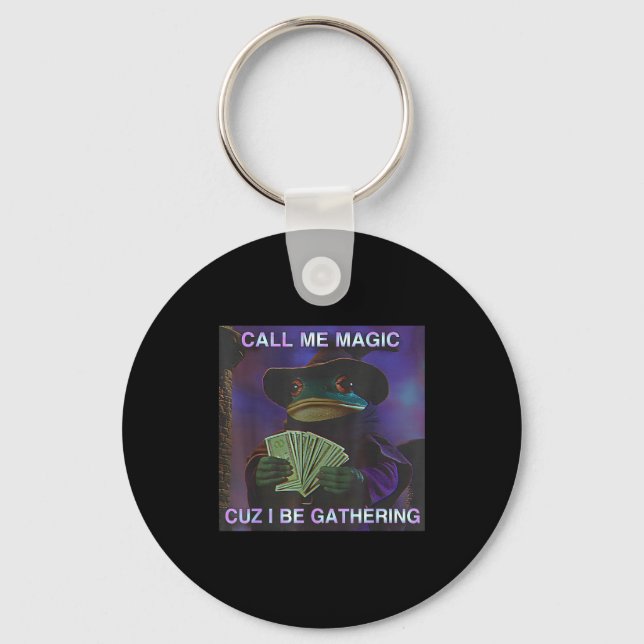 Call Me Magic Cuz I Be Gathering, Funny Wizard Fro Key Ring (Front)