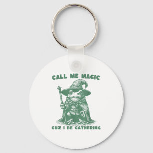 Call Me Magic Cuz I Be Gathering, Funny Wizard Fro Key Ring