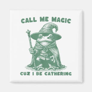 Call Me Magic Cuz I Be Gathering, Funny Wizard Fro Magnet