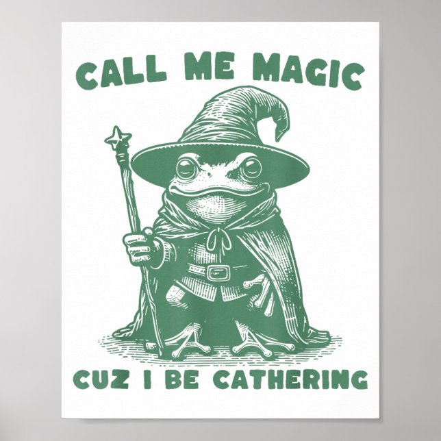 Call Me Magic Cuz I Be Gathering, Funny Wizard Fro Poster (Front)
