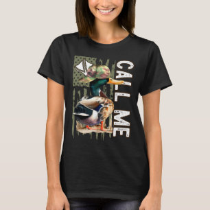 Call Me Mallard Duck Hunter Hunting Season Cute Du T-Shirt