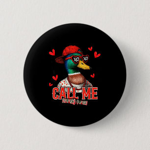 Call Me Mallard Duck Hunting Happy Valentine's Day 6 Cm Round Badge