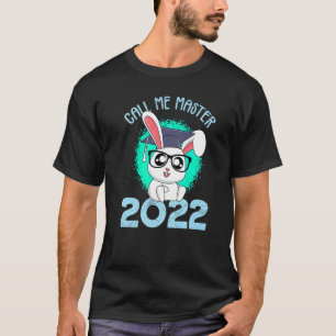 Call Me Master 2022 Bunny Master Hat T-Shirt