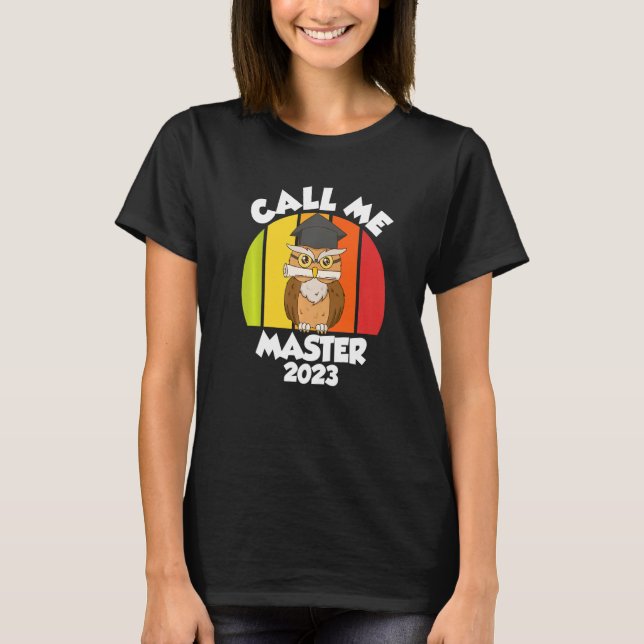 Call me Master 2023 Master Degree  1 T-Shirt (Front)