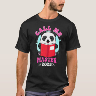 Call me Master 2023 Panda Master degree 1 T-Shirt