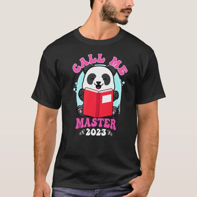 Call me Master 2023 Panda Master degree  1 T-Shirt (Front)