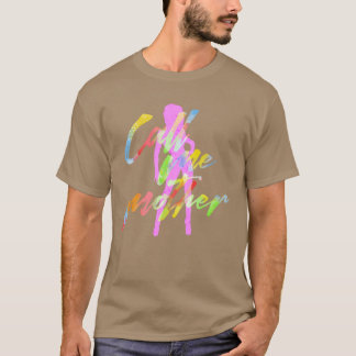 Call Me Mother funny T-Shirt