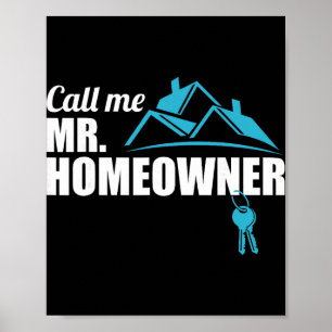 Call Me Mr. Homeowner 2026 Man Owner New House Hou Poster