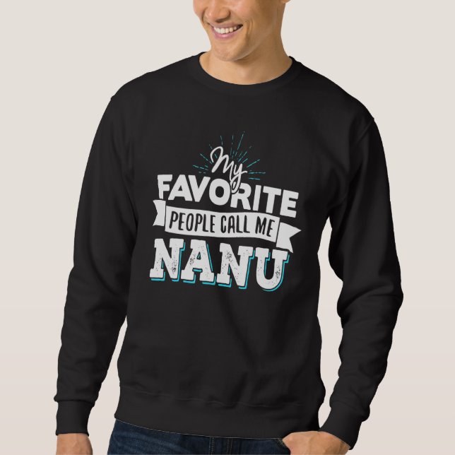 Call Me Nanu For Men Dad Sweatshirt (Front)