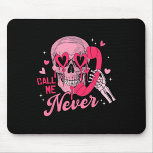 Call Me Never Anti-valentine Pink Skull Funny Men Mouse Mat