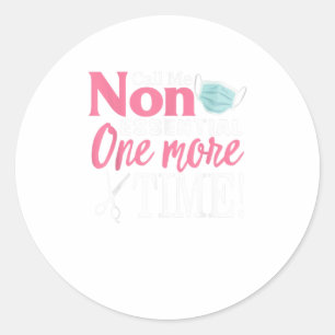 Call Me Non Essential More Hairstylist Hairdresse Classic Round Sticker