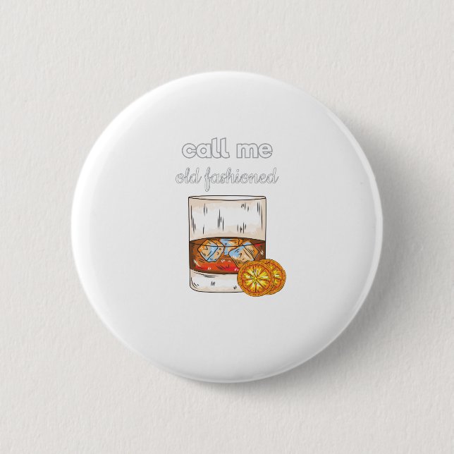 Call Me Old Fashioned 6 Cm Round Badge (Front)