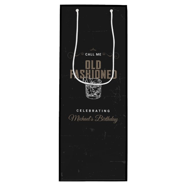 Call Me Old Fashioned Black Whiskey Birthday Wine Gift Bag (Front)