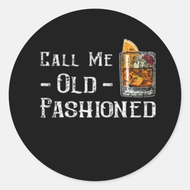 Call Me Old Fashioned			 Classic Round Sticker (Front)