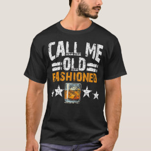 Call Me Old Fashioned Cocktail Vintage Drinking Pu T-Shirt