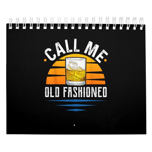 Call Me Old Fashioned Funny Whiskey Bourbon Calendar (Cover)