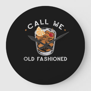 Call Me Old Fashioned Whiskey Drinking Cocktail Large Clock