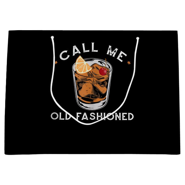 Call Me Old Fashioned Whiskey Drinking Cocktail Large Gift Bag (Front)
