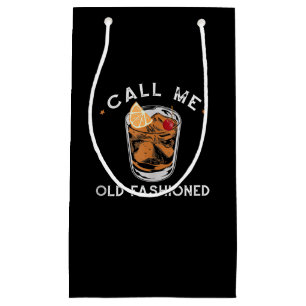 Call Me Old Fashioned Whiskey Drinking Cocktail Small Gift Bag