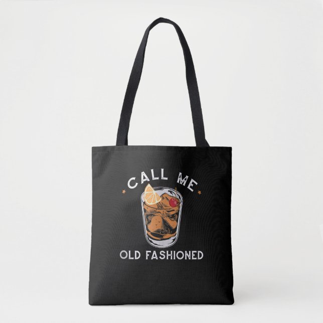 Call Me Old Fashioned Whiskey Drinking Cocktail Tote Bag (Front)