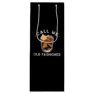 Call Me Old Fashioned Whiskey Drinking Cocktail Wine Gift Bag