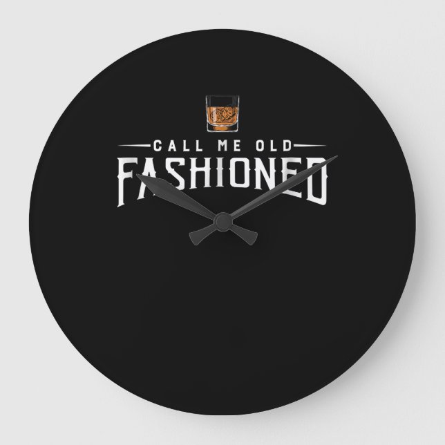 Call Me Old Fashioned Whiskey Large Clock (Front)