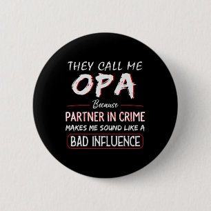 Call Me Opa Because Partner In Crime Funny Fathers 6 Cm Round Badge