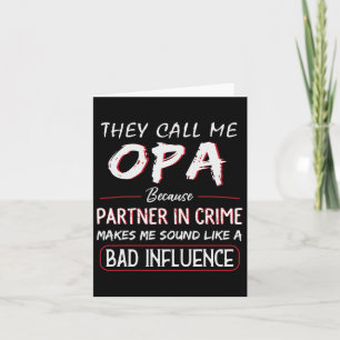Call Me Opa Because Partner In Crime Funny Fathers Card