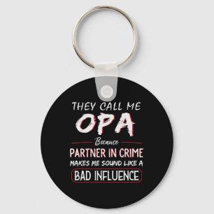 Call Me Opa Because Partner In Crime Funny Fathers Key Ring