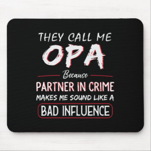 Call Me Opa Because Partner In Crime Funny Fathers Mouse Mat
