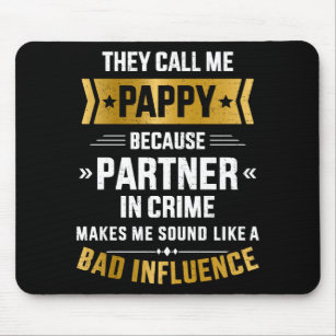 Call me pappy partner crime influence father's day mouse mat