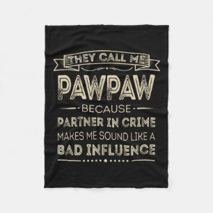 Call Me Pawpaw Because Partner In Crime Papa Grand Fleece Blanket
