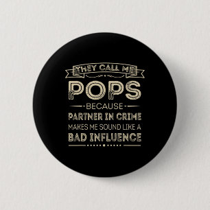 Call Me Pops Because Partner In Crime Fun Papa Gra 6 Cm Round Badge